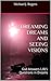 DREAMING DREAMS AND SEEING VISIONS by Michael J. Rogers