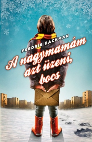 A nagymamám azt üzeni, bocs