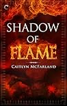 Shadow of Flame by Caitlyn McFarland