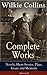Complete Works of Wilkie Collins: Novels, Short Stories, Plays, Essays and Memoirs (Illustrated): Victorian sensation: mystery, detection, and social issues