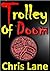 The TROLLEY of DOOM!: The h...
