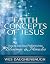 Faith Concepts Of Jesus by Wes Daughenbaugh