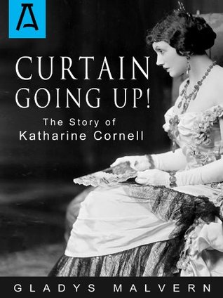 Curtain Going Up!: The Story of Katharine Cornell (Kindle Edition)