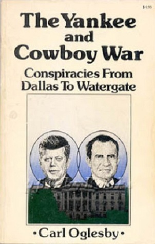 The Yankee and Cowboy War: Conspiracies from Dallas to Watergate