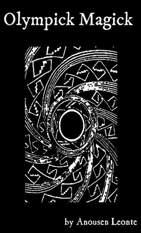 Olympick Magick: A Short Guide to Summoning the Planetary Spirits of the Arbatel (Kindle Edition)
