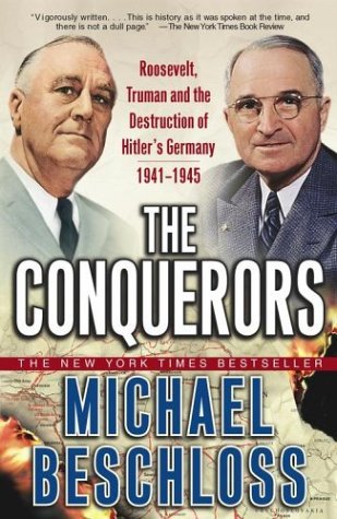 The Conquerors: Roosevelt, Truman & the Destruction of Hitler's Germany 1941-45 (Paperback)