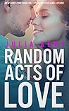 Random Acts of Love by Julia Kent