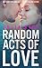 Random Acts of Love (Random, #5) by Julia Kent