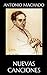 Nuevas canciones by Antonio Machado