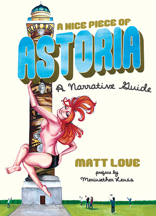 A Nice Piece of Astoria: A Narrative Guide