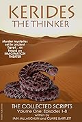 Kerides The Thinker: The Collected Scripts, Volume One