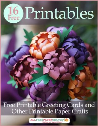 16 Free Printables: Free Printable Greeting Cards and Other Printable Paper Crafts (Kindle Edition)