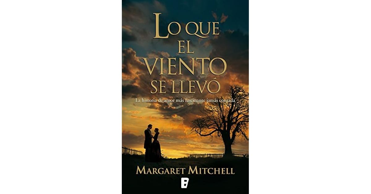 Lo Que El Viento Se Llevó Margaret Mitchell Libro www.goodreads.com