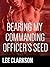 Bearing My Commanding Officer's Seed by Lee Clarkson