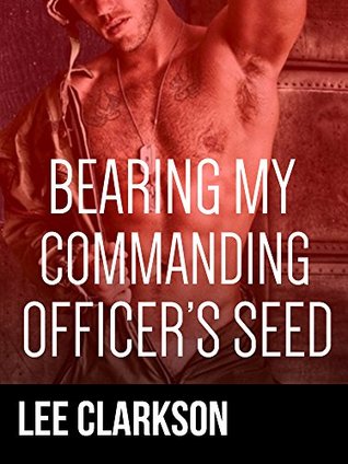 Bearing My Commanding Officer's Seed (Kindle Edition)