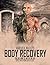 BODY RECOVERY by Marcus K. Walker