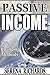 Passive Income: Highly Effective Ways To Achieve Wealth Using These Successful Methods: Life Changing Methods to Achieve Financial Freedom (Wealth Creation, ... Streams of Income, Residual Income,)