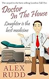 Doctor in the House by Alex Rudd