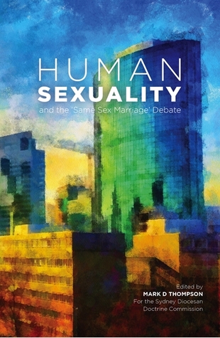 Human Sexuality and the 'Same Sex Marriage' Debate