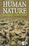 Human Nature: Opposing Viewpoints