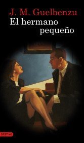 Portada de El hermano pequeño, de José María Guelbenzu