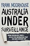 Australia Under Surveillance by Frank Moorhouse Australia Under Surveillance by Frank Moorhouse