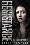 Resistance (The Institute, #2)