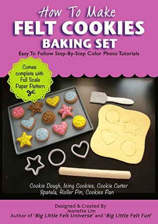 How To Make Felt Cookies Baking Play Set (Felt Patterns & Tutorials): Cookie Dough, Icing Cookies, Spatula, Cookie Cutters, Rolling Pin, Cookies Pan.