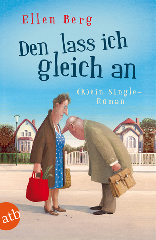 Den lass ich gleich an. (K)ein Single-Roman