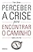Perceber a crise para encontrar o caminho by Vítor Bento