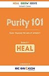 Purity 101: HEAL:...