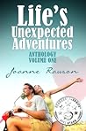 Life's Unexpected Adventures  Anthology Volume One by Joanne Rawson