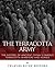 The Terracotta Army: The History of Ancient China’s Famous Terracotta Warriors and Horses