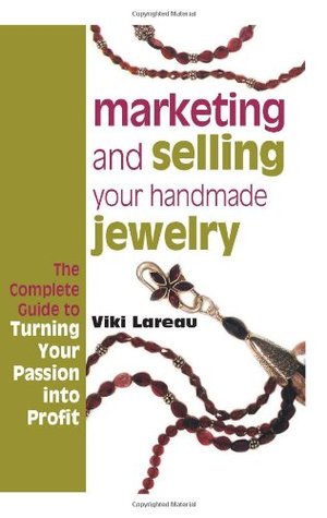 Marketing and Selling Your Handmade Jewelry (Paperback)
