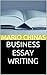 BUSINESS ESSAY WRITING by Mario Chinas