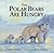 The Polar Bears Are Hungry by Carol Carrick