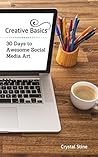 Creative Basics: 30 Days to Awesome Social Media Art