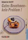 Gutes Benehmen - Kein Problem! Gutes Benehmen - Kein Problem!