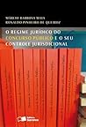 O Regime Jurídico do Concurso Público e o seu Controle Jurisd... by Márcio Barbosa Maia
