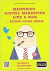 Mastering digital marketing like a boss...beyond social media