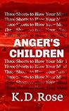 Anger's Children by K.D. Rose