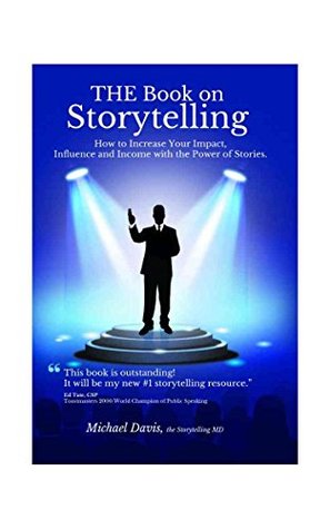 THE Book On Storytelling: How to Increase Your Impact, Influence and Income with the Power of Stories (Kindle Edition)