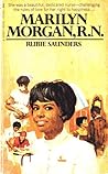 Marilyn Morgan, R.N. by Rubie Saunders Marilyn Morgan, R.N. by Rubie Saunders