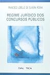 Regime Jurídico dos Concursos Públicos by Francisco Lobello Rocha