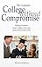The Complete College Without Compromise - Helping Students Lower College Costs and Avoid Unnecessary Debt