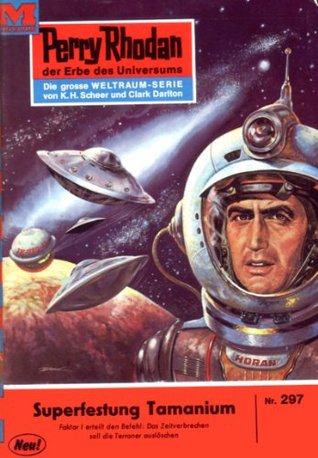 Perry Rhodan 297: Superfestung Tamanium: Perry Rhodan-Zyklus "Die Meister der Insel" (Perry Rhodan-Erstauflage) (German Edition)