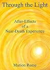 Through the Light: After-Effects of a Near-Death Experience Through the Light: After-Effects of a Near-Death Experience
