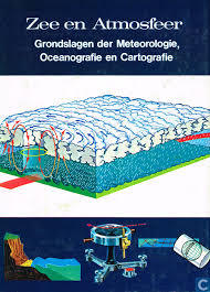Zee en Atmosfeer, grondslagen der Meteorologie, Oceanografie en Cartografie (Wereld der Wetenschap)