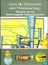 Aan de Grenzen der Wetenschap Overzicht van het Wetenschappelijk Onderzoekingswerk