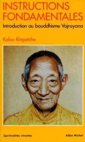 Instructions fondamentales: Introduction au bouddhisme Vajrayana (French Edition)
